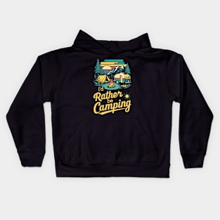 I'd Rather Be Camping, Camp Lover Kids Hoodie